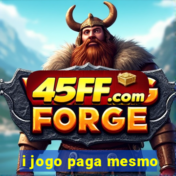 i jogo paga mesmo